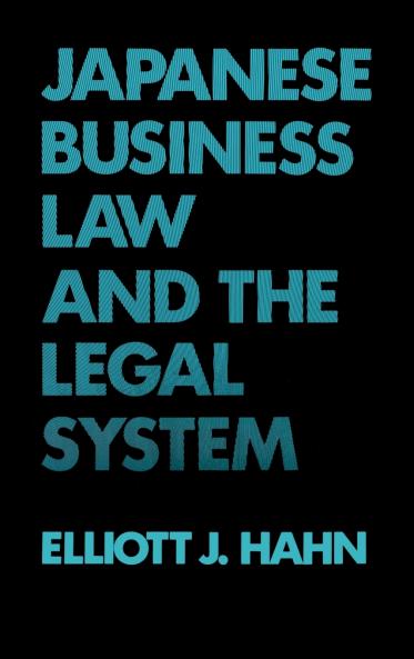 Japanese Business Law and the Legal System