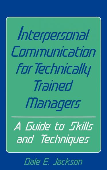 Interpersonal Communication for Technically Trained Managers