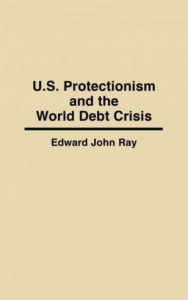 U.S. Protectionism and the World Debt Crisis
