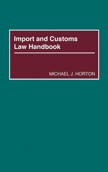 Import and Customs Law Handbook