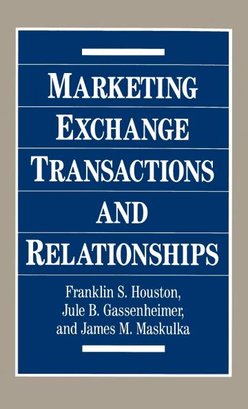 Marketing Exchange Transactions and Relationships
