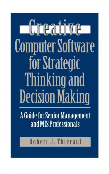 Creative Computer Software for Strategic Thinking and Decision Making