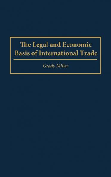 The Legal and Economic Basis of International Trade