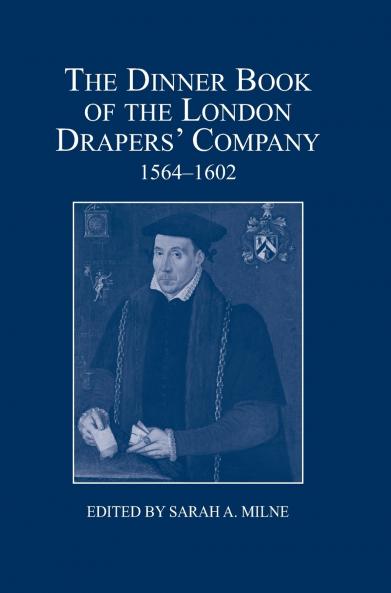 The Dinner Book of the London Drapers' Company 1564-1602