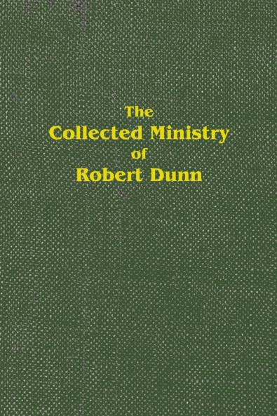 The Collected Ministry of Robert Dunn