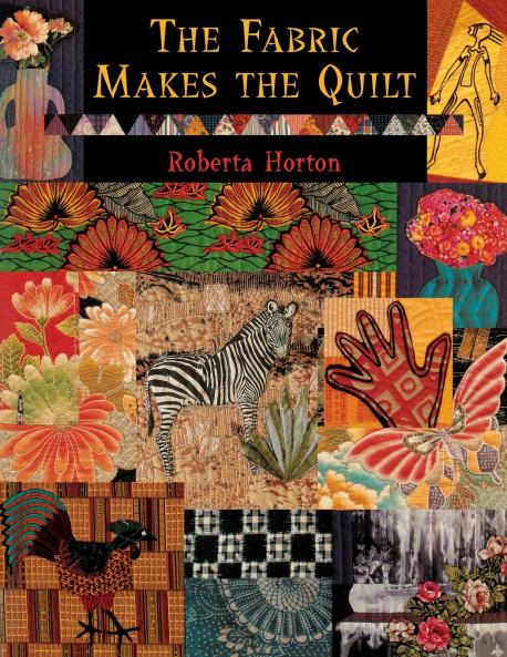 The Fabric Makes the Quilt - Print on Demand Edition