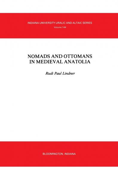 Nomads and Ottomans in Medieval Anatolia