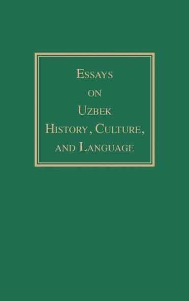 Essays on Uzbek History Culture and Language