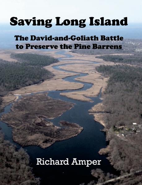 Saving Long Island   The David-and-Goliath Battle to Preserve the Pine Barrens