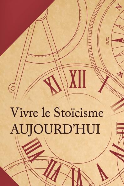 Vivre le stoïcisme aujourd'hui