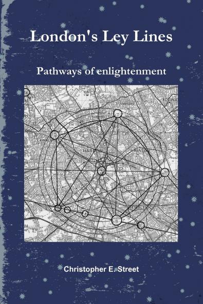 London's Ley Lines Pathways of Enlightenment