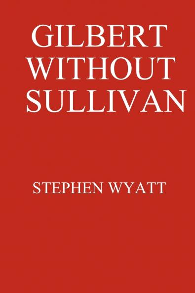 Gilbert Without Sullivan