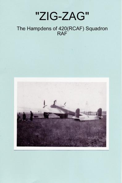 ZIG-ZAG - The Hampdens of 420(RCAF) Squadron RAF