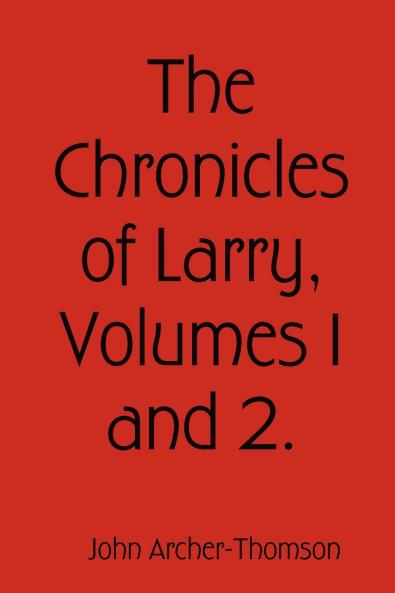 The Chronicles of Larry Volumes 1 and 2.