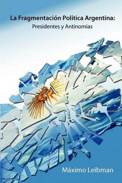 LA FRAGMENTACIÓN POLÍTICA ARGENTINA
