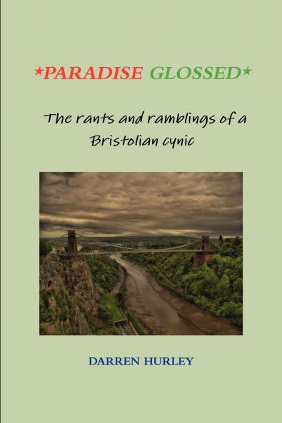 Paradise Glossed - The rants and ramblings of a Bristolian cynic