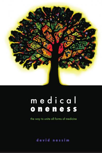 Medical Oneness - the way to unite all forms of medicine