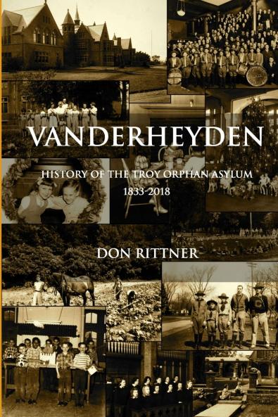 Vanderheyden  History of the Troy Orphan Asylum 1833-2018