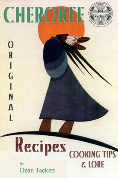 Cherokee Recipes Cooking Tips & Lore