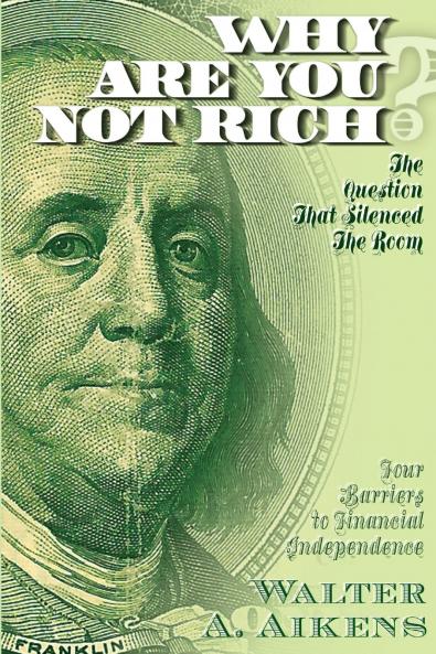 Why Are You Not Rich? The Question That Silenced The Room