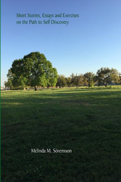 Short Stories Essays and Exercises on the Path to Self Discovery