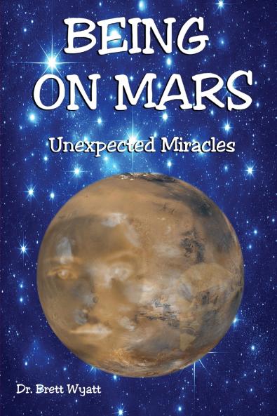 Being On Mars - Unexpected Miracles