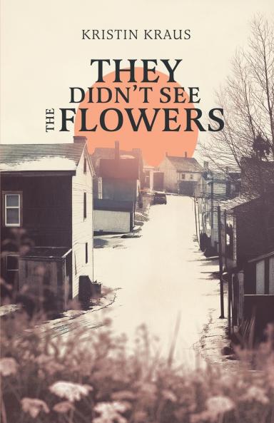 They Didn't See the Flowers
