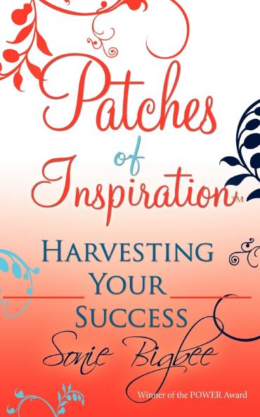 Patches of Inspiration - Harvesting Your Success
