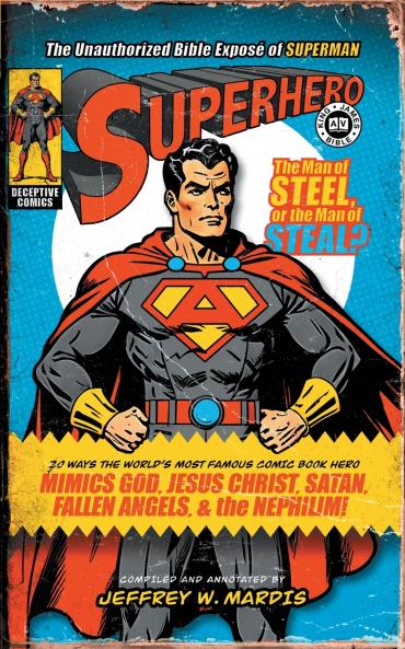 Superhero The Unauthorized Bible Exposé of Superman