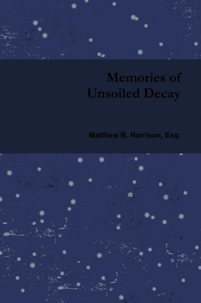 Memories of Unsoiled Decay