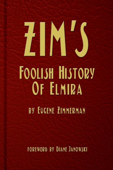 Zim's Foolish History of Elmira