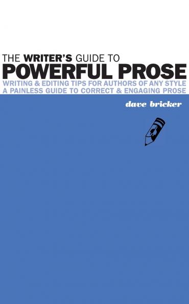 The Writer's Guide to Powerful Prose
