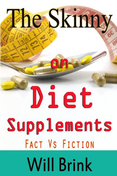 The Skinny on Diet Supplments Facts Vs Fiction