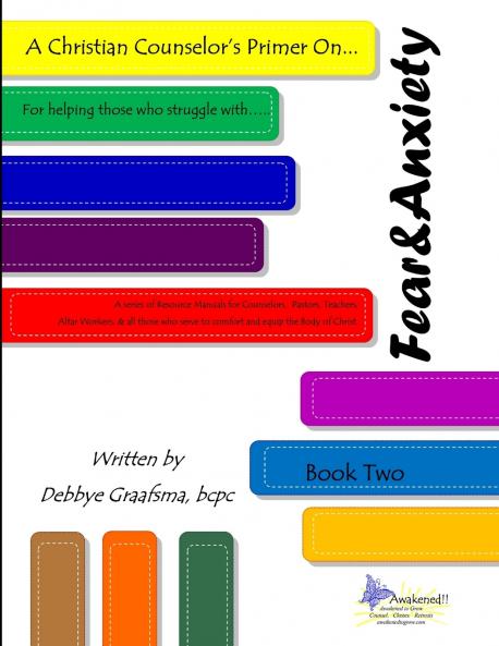 A Christian Counselor's Primer On.... Book Two; Fear and Anxiety