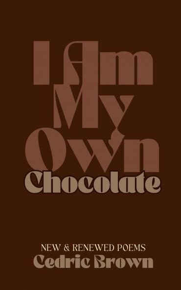 I Am My Own Chocolate