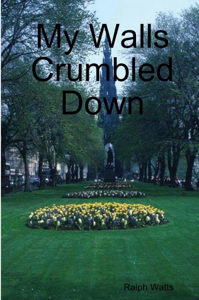 My Walls Crumbled Down