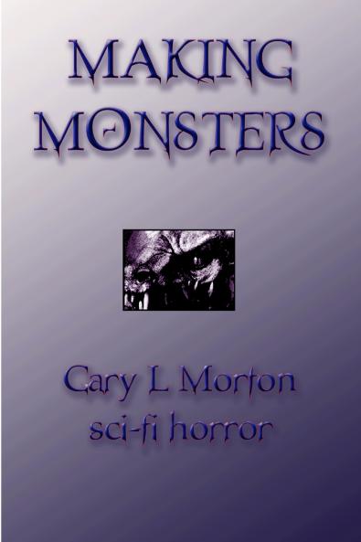 Making Monsters (sci fi horror)