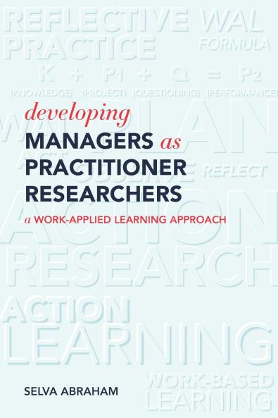 Developing Managers As Practitioner Researchers  - A Work-Applied Learning Approach