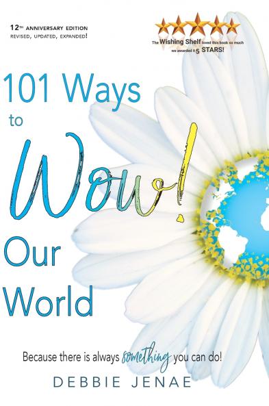 101 Ways to Wow! Our World