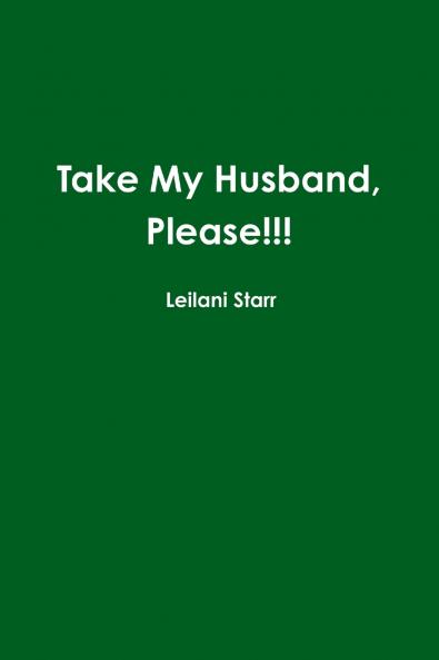 Take My Husband Please!