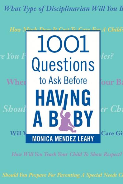 1001 Questions to Ask Before Having a Baby