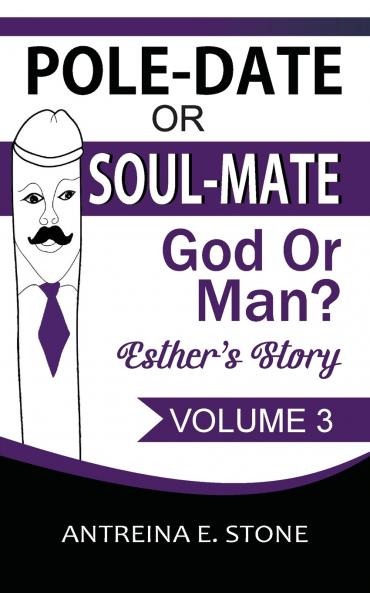 Pole-Date Or Soul-Mate God Or Man? Esther's Story