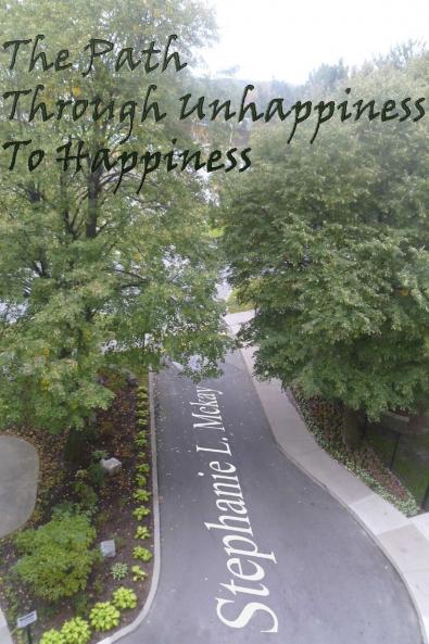 The Path Through Unhappiness To Happiness