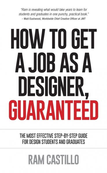 How to Get a Job as a Designer Guaranteed - The Most Effective Step-By-Step Guide for Design Students and Graduates