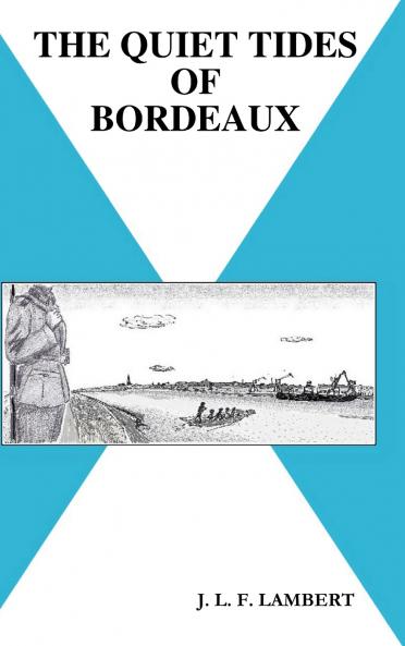 THE QUIET TIDES OF BORDEAUX