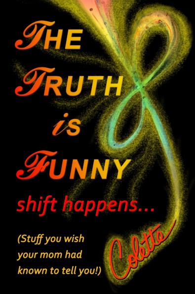 The Truth is Funny shift happens...