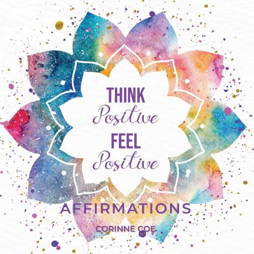 Think Positive Feel Positive Affirmations