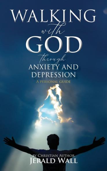 Walking with God through Anxiety and Depression