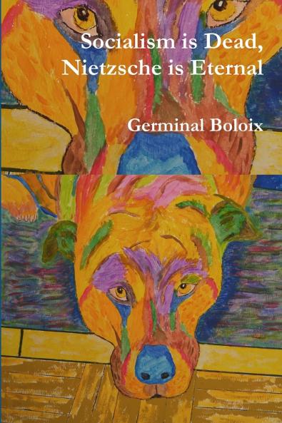 Socialism is Dead Nietzsche is Eternal