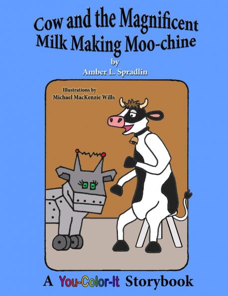 Cow and the Magnificent Milk Making Moo-chine
